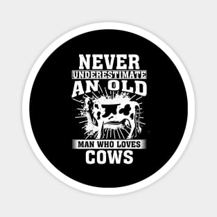 Never Underestimate An Old Man Who Loves Cows Magnet